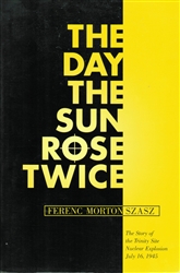 The Day the Sun Rose Twice by Ferenc Szasz (used book)