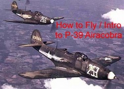 How to Fly Intro P-39 Airacobra DVD + Pilot's Manual
